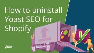 How to uninstall Yoast SEO for Shopify