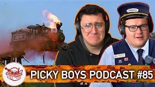 Going Off The Rails - Picky Boys Podcast #85