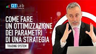 Come fare un'Ottimizzazione dei parametri di una Strategia - Luca Giusti (QTLab)