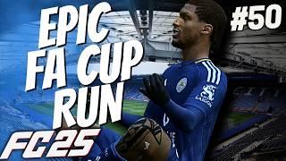 EPIC FA CUP RUN! FC 25 Player Career Mode | EP 50