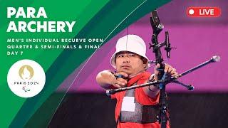 Para Archery - Men's Individual Recurve Open Quarterfinal, Semifinal & Final | Day 7