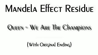 Mandela Effect Residue - Queen We Are The Champions (With Original Ending)"Of The World"