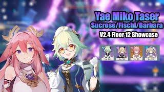 YAEMIKO TASER (Sucrose/Fischl/Barbara) v2.4 Spiral Abyss Floor 12 2nd Half Showcase | Genshin Impact