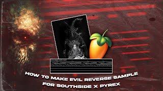 How To Make EVIL REVERSE Sample For Southside and Pyrex Whippa | FL Studio 20 Tutorial