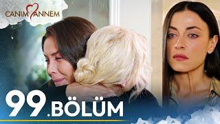 Canım Annem - 99. Bölüm | Uzun Versiyon