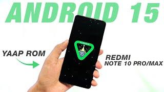 First Look - Android 15 On Redmi Note 10 Pro/Max | YAAP 15 Alpha | Private Space And More Features