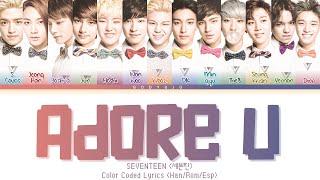 SEVENTEEN (세븐틴) - 'Adore U' Color Coded Lyrics