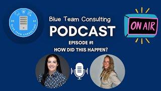 Blue Team Consulting Podcast Ep1