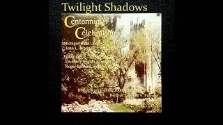 Twilight Shadows - Centennial Celebration - A Tribute to Dr. Leonard V. Falcone - ft. Roger Behrend