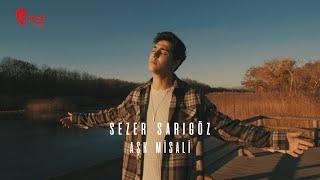 Sezer Sarıgöz  - Aşk Misali (Offical Video)