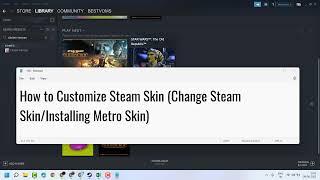 How to Customize Steam Skin Change Steam Skin Installing Metro Skin