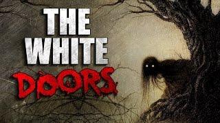 "The White Doors" Creepypasta