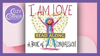 I Am Love: A Book of Compassion - Read Aloud Children's Book