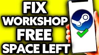 How To Fix Steam Workshop Downloader Free Space Left