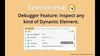 How to use SelectorsHub's Debugger Feature to inspect dynamic element?