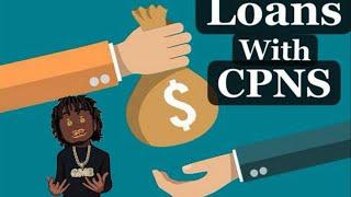 How easy is it to get a LOAN with a CPN ??