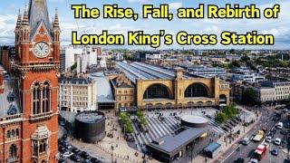 The Rise, Fall, and Rebirth of London King’s Cross Station #fyp #trains #railway