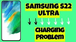 Samsung S22 Ultra Charging Problem Fix || S22 Ultra Slow Charging