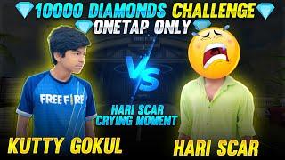 10000 Diamonds Challenge OneTap Only!!.. || Hariscar Crying Moment