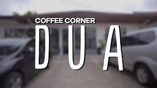 Coffee Corner - Dua 2.0 Coffee Shop
