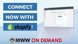 Shopify and MWW On Demand Connection Tutorial