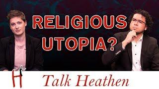 Would the World Become a Utopia without Religion? | Nicholas - Bahamas | Talk Heathen 03.46