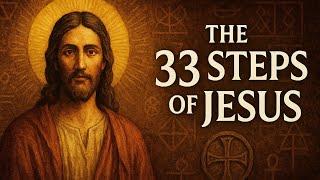 The Book of 33 Steps: The Hidden Map Jesus Left for Enlightenment