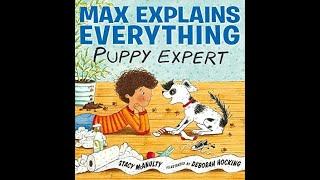 Max Explains Everything: Puppy Expert - Stacy McAnulty