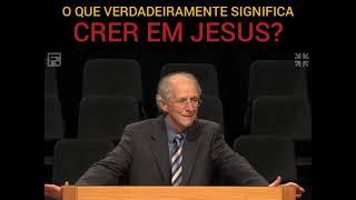 O que significa crer em Jesus?  John Piper