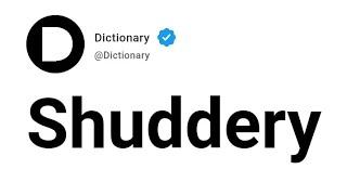 Shuddery Meaning In English