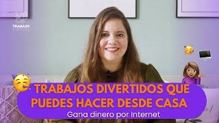 Trabajos DIVERTIDOS que puedes hacer DESDE CASA - Gana dinero por Internet