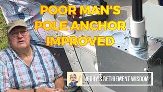 POOR MAN’S POLE ANCHOR IMPROVED !