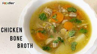 Chicken Bones Soup/Chicken Bone Broth Recipe