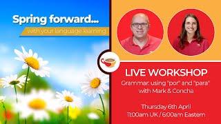 (Thursday) Spring forward with your Spanish: Live Workshop