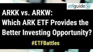 ETF Battles: ARKK vs. ARKW - Which ARK ETF Offers the Better Investing Opportunity?