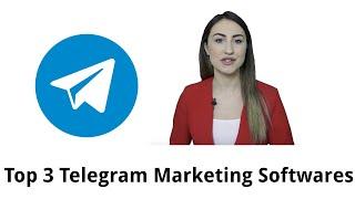 Top 3 Telegram Marketing Software