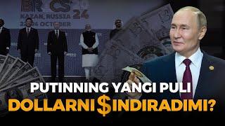 BRICS: PUTINNING YANGI PULI DOLLARNI SINDIRADIMI?