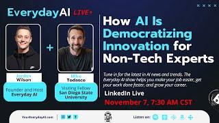 How AI Is Democratizing Innovation for Non-Tech Experts -- An Everyday AI Chat