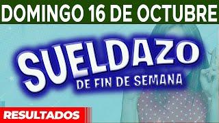 Resultado del sorteo Sueldazo del Domingo 16 de Octubre del 2022.