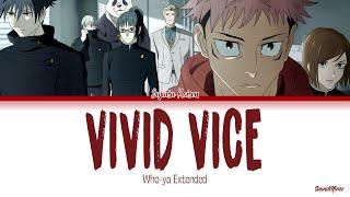 Jujutsu Kaisen - Opening 2 Full『Vivid Vice』by Who-ya Extended (Lyrics KAN/ROM/ENG)