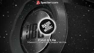 Pistol 4-5 Ka (BASS BOOST) | Masoom Sharma | Shivani Yadav | New Haryanvi Songs Haryanavi 2024