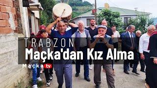 Maçka'dan Kız Alma