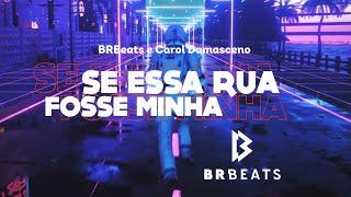 Se Essa Rua Fosse Minha - BRBeats e Carol Damasceno (lyric video)