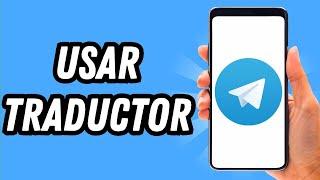 Como usar traductor en Telegram (GUÍA COMPLETA)