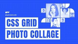 CSS GRID Magic - Build a Stunning PHOTO COLLAGE with Ease