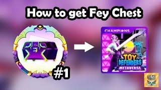 [Toy Defenders]: How to get Fey Chest (Metaverse Champions)