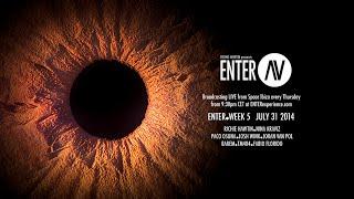 ENTER.AV Ibiza - Week 5 (July 31 2014)