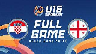 Class. Games 13-16 | Croatia v Georgia | Full Basketball Game | FIBA U16 EuroBasket 2024