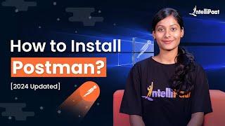 How to Install Postman | Install Postman in Windows 10/11 | Postman Tutorial | Intellipaat