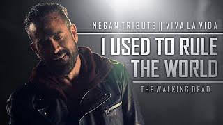 Negan Tribute || Viva La Vida (I Used To Rule The World) [TWD]